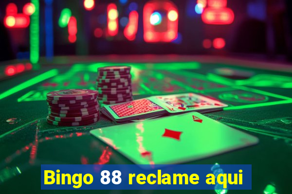 Bingo 88 reclame aqui